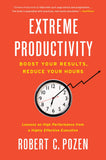 Extreme Productivity - Boost Your Results, Reduce Your Hours