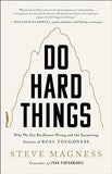 Do Hard Things - Why We Get Resilience Wrong and the Surprising Science of Real Toughness