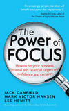The Power of Focus How to Hit Your Business, Personal and Financial Targets with Confidence and Certainty