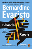 Blonde Roots: From the Booker prize-winning author of Girl, Woman, Other