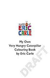 My Own Very Hungry Caterpillar Colouring Book (The Very Hungry Caterpillar)