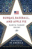 Burqas Baseball and Apple Pie: Being Muslim in America