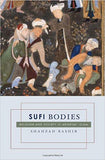Sufi Bodies: Religion and Society in Medieval Islam -