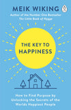 The Key to Happiness: How to Find Purpose by Unlocking the Secrets of the Worlds Happiest People