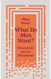 What Do Men Want?: Masculinity and Its Discontents