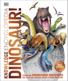 Knowledge Encyclopedia Dinosaur! - Over 60 Prehistoric Creatures As You've Never Seen Them Before