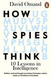 How Spies Think - Ten Lessons in Intelligence