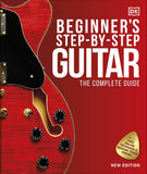 Beginner's Step-By-Step Guitar - The Complete Guide