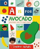 A Is for Avocado: an Alphabet Book of Plant Power