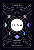 Luna: Harness the Power of the Moon to Live Your Best Life