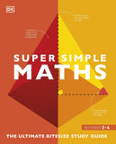 SuperSimple Maths - The Ultimate Bitesize Study Guide