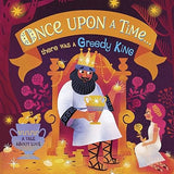 Once Upon a Time... There Was a Greedy King