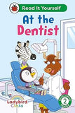 Ladybird Class - At the Dentist: Read It Yourself - Level 2 Developing Reader