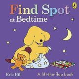 Find Spot at Bedtime: A lift-the-flap story