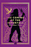 The Coming of the Immortals and Other Tales