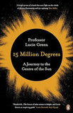 15 Million Degrees - A Journey to the Centre of the Sun