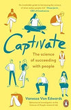 Captivate The Science of Succeeding with People