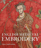 English Medieval Embroidery - Opus Anglicanum