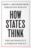 How States Think - The Rationality of Foreign Policy