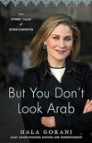 But You Don't Look Arab - And Other Tales of Unbelonging