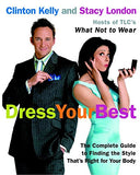 Dress Your Best - The Complete Guide to Finding the Style That's Right for Your Body