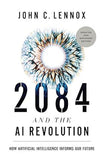 2084 and the AI Revolution, Updated and Expanded Edition - How Artificial Intelligence Informs Our Future