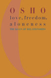 Love, Freedom, and Aloneness - The Koan of Relationships