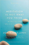 Meditation Is Not What You Think - Mindfulness and Why It Is So Important