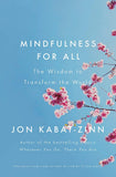 Mindfulness for All - The Wisdom to Transform the World
