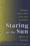 Staring at the Sun - Being at Peace with Your Own Mortality
