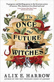 The Once and Future Witches: The spellbinding bestseller - (PB)