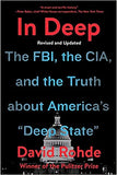 In Deep: The FBI, the CIA, and the Truth about America's "Deep State": The FBI, the CIA, and the Truth about America's "Deep State"