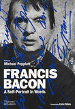 Francis Bacon - A Self-Portrait in Words