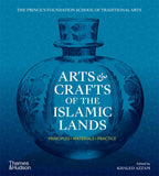 Arts and Crafts of the Islamic Lands: Principles • Materials • Practice