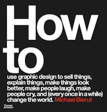 HOW TO USE GRAPHIC DESIGN TO SELL THINGS, EXPLAIN THINGS, MAKE THINGS LOOK BETTER, MAKE PEOPLE... LAUGH, MAKE PEOPLE CRY, AND.