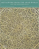 Metalwork from the Arab World and the Mediterranean (The al-Sabah Collection)