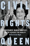 Civil Rights Queen - Constance Baker Motley and the Struggle for Equality