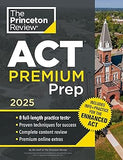 Princeton Review ACT Premium Prep 2025 8 Practice Tests Content Review Strategies College Test Preparation