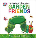 The Very Hungry Caterpillar's Garden Friends - A Touch-and-Feel Book