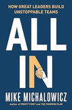 All In - How Great Leaders Build Unstoppable Teams