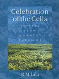 Celebration of the Cells - Letters from a Cancer Survivor