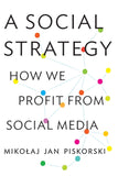 A Social Strategy: How We Profit from Social Media