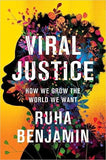 Viral Justice - How We Grow the World We Want