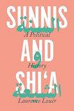 Sunnis and Shi'a - A Political History