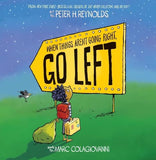 When Things Aren't Going Right, Go Left: from the bestselling author of THE DOT and ISH