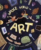 A Whole World of Art - A Time-travelling Trip Through a Whole World of Art