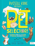 Pet Selector! - A Hilarious Guide to All the Usual and Unusual Household Pets