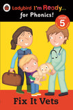 Ladybird Im Ready for Phonics Fix It Vets Level 5 (Ladybird I'm Ready ... for Phonics! Level 5)