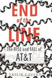 End of the Line - The Rise and Fall of AT and T