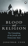 Blood and Religion - The Unmasking of the Jewish and Democratic State
